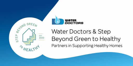 Water Doctors & Step Beyond Green to Healthy